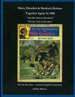 Harry Houdini & Sherlock Holmes Together Again In 1908: "Auf Den Spuren Houdinis" On The Trail Of Houdini B0892HQTHR Book Cover
