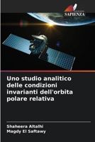 Uno studio analitico delle condizioni invarianti dell'orbita polare relativa (Italian Edition) 6208496845 Book Cover