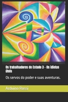 Os trabalhadores do Estado 3 – Os idiotas úteis: Os servos do poder e suas aventuras. (Portuguese Edition) B0CNHG4NS7 Book Cover