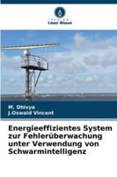 Energieeffizientes System zur Fehlerüberwachung unter Verwendung von Schwarmintelligenz 6209326722 Book Cover