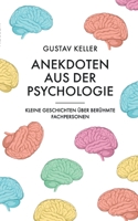 Anekdoten aus der Psychologie: Kleine Geschichten über berühmte Fachpersonen (German Edition) 3695765801 Book Cover