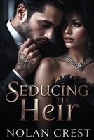 Seducing the Heir: A Love Written in Blood, A Kingdom Built on Sin (Lust & Luxury) B0F1813PLP Book Cover