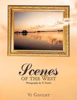 Scenes of the West: Photography by Vi Goulet 1449054560 Book Cover