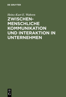 Zwischenmenschliche Kommunikation Und Interaktion in Unternehmen 3110109883 Book Cover