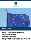 Die Zusammenarbeit zwischen den europäischen regionalistischen Parteien 6205918250 Book Cover