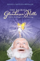 The Fairies of Glendaren Hills: There Is Magic in Believing 1543914772 Book Cover