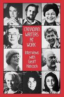 Canadian Writers at Work: Interviews with Geoff Hancock 0195406389 Book Cover