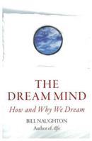 The Dream Mind: How and Why We Dream 1906413320 Book Cover