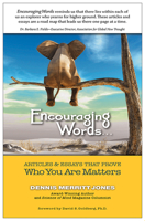 Encouraging Words . . .: Articles  Essays that Prove Who You Are Matters 0917849620 Book Cover