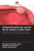 Comportement du cancer de la vessie à Villa Clara 6206865185 Book Cover