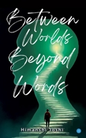 Between Worlds, Beyond Words B0FNX8XYV4 Book Cover