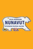 Nunavut: Rethinking Political Culture 0774814241 Book Cover