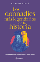 Los Donnadies Más Legendarios de la Historia: Su Lugar Parecía Insignificante... Hasta Ahora / The Greatest Nobodies of History (Spanish Edition) 6073938403 Book Cover