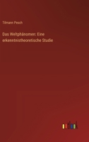 Das Weltphänomen: Eine erkenntnistheoretische Studie 3386464033 Book Cover