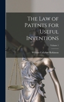 The Law of Patents for Useful Inventions, Volume 1 - Primary Source Edition 1018004882 Book Cover