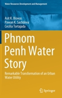 Phnom Penh Water Story: Remarkable Transformation of an Urban Water Utility 9813340673 Book Cover