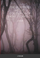 The Must Read Medley Collection of Short Stories 0244340382 Book Cover