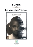 Fundu: Le secret de Yickou (LE LYS BLEU) B08FTZC9S7 Book Cover