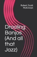 Drooling Banjos 1519039824 Book Cover