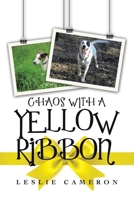 Chaos with a Yellow Ribbon 1665587180 Book Cover