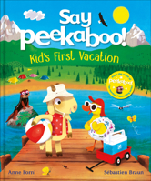 Say Peekaboo! Kid's First Vacation B0H16VMFM7 Book Cover