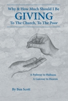 Why & How Much Money Should I Be "Giving" to the Church, to the Poor 1685263992 Book Cover
