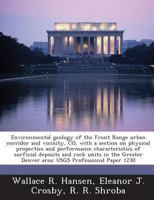 Environmental Geology of the Front Range Urban Corridor and Vicinity, Co, with a Section on Physical Properties and Performance Characteristics of Sur 1287010679 Book Cover