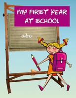 My First Year at School: Children's Activity Book with Journal Prompts, Handwriting Practice Paper and Space for Drawing. Happy Girl Design 1079875182 Book Cover