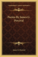 Poems By James G. Percival 0548400377 Book Cover