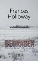 Begraben: Was wir verdrängen, findet uns wieder. 369637704X Book Cover