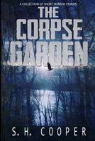 The Corpse Garden 1520186509 Book Cover