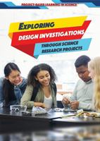 Exploring Design Investigations Through Science Research Projects 150818593X Book Cover