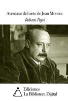 Aventuras del Nieto de Juan Moreira 1482609576 Book Cover