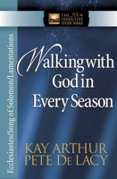 Walking with God in Every Season: Ecclesiastes/Song of Solomon/Lamentations 0736922369 Book Cover