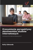 Zrozumienie perspektywy absolwentów studiów internetowych: Implikacje dla liderów edukacyjnych (Polish Edition) 620328808X Book Cover