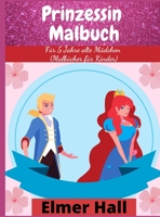 Prinzessin-Malbuch: F�r 5 Jahre alte M�dchen (Malb�cher f�r Kinder) 3985566933 Book Cover