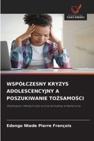 Wspólczesny Kryzys Adolescencyjny a Poszukiwanie ToZsamoSci (Polish Edition) 6209895425 Book Cover