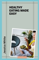 Healthy Eating Made Easy: A Pritikin Diet Cookbook with 100+ Delicious Recipes B0C642FVCF Book Cover