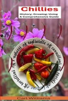 Chillies - History; Growing; Using - A comprehensive guide B0DMM3TXGX Book Cover