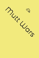 Mutt Wars 1727484452 Book Cover