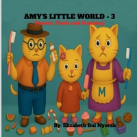 AMY'S LITTLE WORLD - 3: "Sweets, Teeth and Brushing" B0F1FYF24J Book Cover