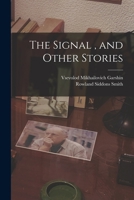 The Signal, and Other Stories 1015675611 Book Cover