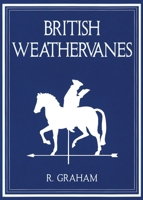 Rodney Graham: British Weathervanes 0692002189 Book Cover
