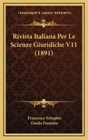 Rivista Italiana Per Le Scienze Giuridiche V11 (1891) 1160248265 Book Cover