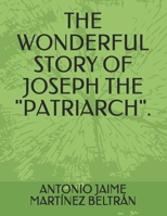 The Wonderful Story of Joseph the "patriarch". B08TQ4KD3R Book Cover