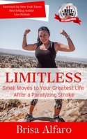 Limitless: Small Moves to Your Greatest Life After a Paralyzing Stroke B08VFV37Q4 Book Cover