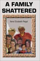 A Family Shattered 0595195385 Book Cover