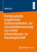 Energieautarke eingebettete Funksensorknoten zur Zustandsüberwachung von zivilen Infrastrukturen im Katastrophenfall (German Edition) 3658518103 Book Cover