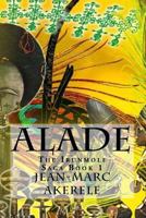 Alade: Book 1 of the Irunmole Saga 154884800X Book Cover