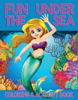 Fun Under The Sea: Coloring & Activity Book 1087908574 Book Cover